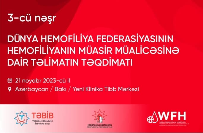 DHF-in HEMOFİLİYANIN MÜASİR MÜALİCƏSİNƏ DAİR TƏLİMATIN 3-cü nəşri tam hazırlandı