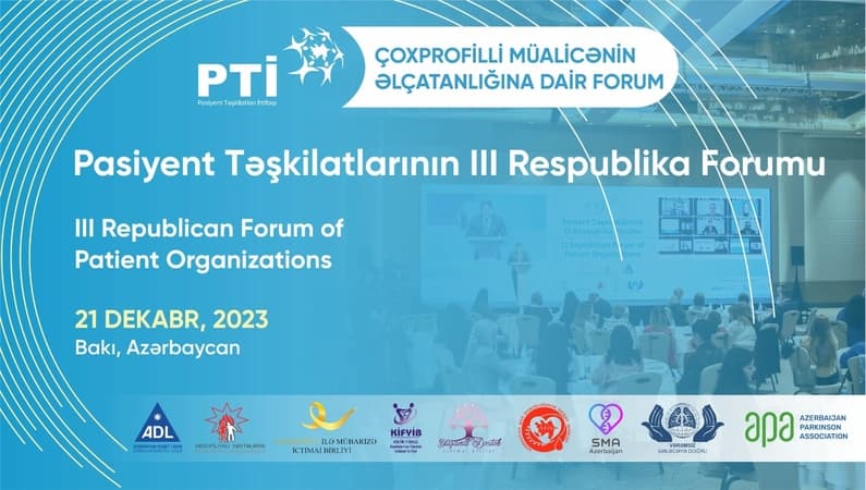  Pasiyent Təşkilatları İttifaqının Təşkilatçılığı ilə Pasiyent Təşkilatlarının III Respublika Forumu təşkil ediləcək