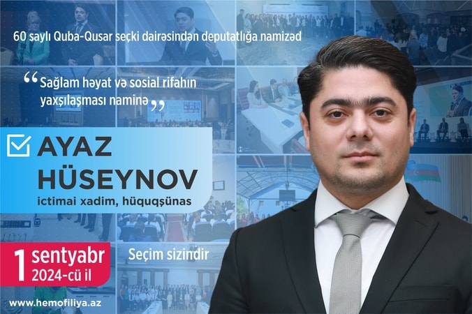 Quba-Qusar Seçki Dairəsindən deputatlığa namizəd Ayaz Hüseynov ilə MÜSAHİBƏ