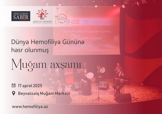 Dünya Hemofiliya Gününə həsr olunmuş Muğam konserti təşkil ediləcək