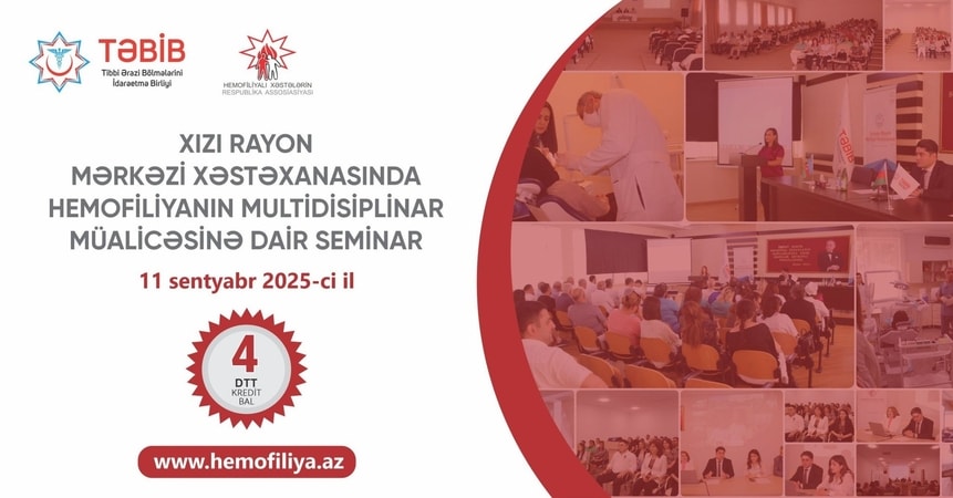 Xızı Rayon Mərkəzi Xəstəxanasında  Hemofiliyanın multidisiplinar müalicəsinə dair seminar keçiriləcək